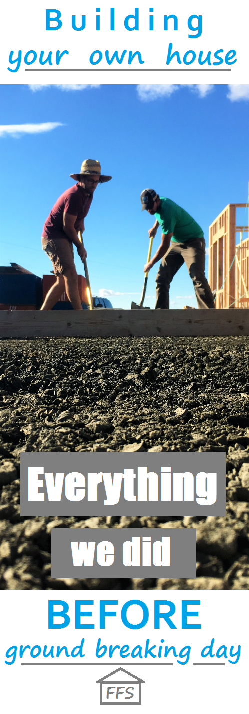 Building your own house, everything we did before ground breaking day plus a bonus checklist so you know when your ready to start excavating