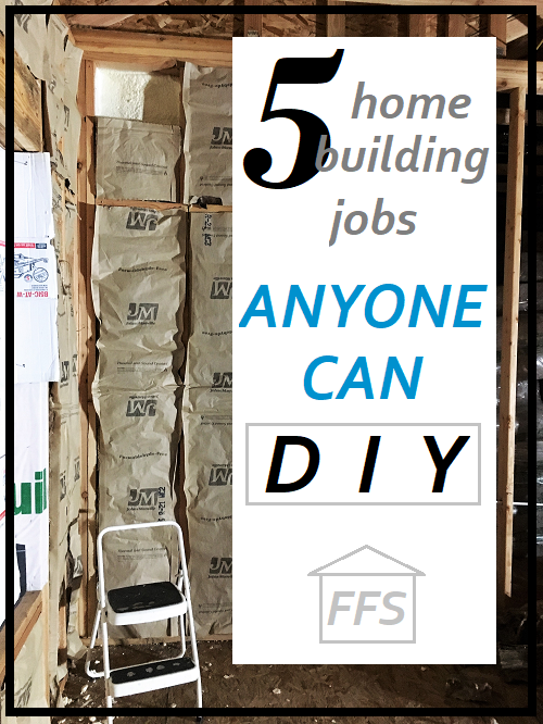 5 home building jobs that are so simply ANYONE can do themselves. Save money doing some of the work yourself even if you don't have any construction experience.
